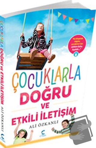 Çocuklarla Doğru ve Etkili İletişim - Ali Özkanlı - C Planı Yayınları 