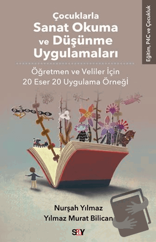 Çocuklarla Sanat Okuma ve Düşünme Uygulamaları - Nurşah Yılmaz - Say