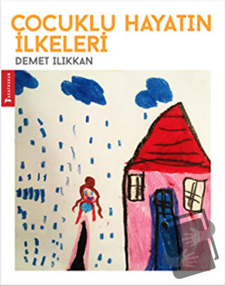 Çocuklu Hayatın İlkeleri - Demet Ilıkkan - Ağaçkakan Yayınları - Fiyat