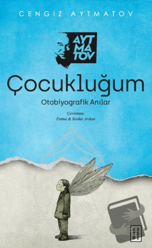 Çocukluğum - Cengiz Aytmatov - Ketebe Yayınları - Fiyatı - Yorumları -