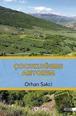 Çocukluğumu Arıyorum - Orhan Sakci - Name Yayınları - Fiyatı - Yorumla