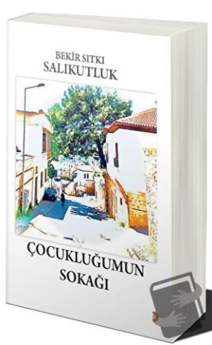 Çocukluğumun Sokağı - Bekir Sıtkı Salıkutluk - Cinius Yayınları - Fiya