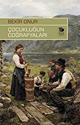 Çocukluğun Coğrafyaları - Bekir Onur - İmge Kitabevi Yayınları - Fiyat