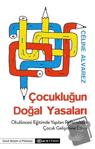 Çocukluğun Doğal Yasaları - Celine Alvarez - Epsilon Yayınevi - Fiyatı