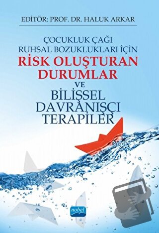 Çocukluk Çağı Ruhsal Bozuklukları İçin Risk Oluşturan Durumlar ve Bili