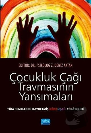 Çocukluk Çağı Travmasının Yansımaları - Z. Deniz Aktan - Nobel Akademi