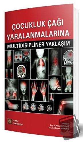 Çocukluk Çağı Yaralanmalarına Multidisipliner Yaklaşım - Kolektif - İs