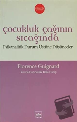 Çocukluk Çağının Sıcağında - Florence Guignard - İthaki Yayınları - Fi