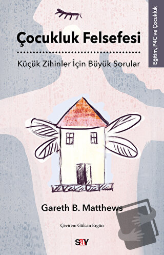 Çocukluk Felsefesi - Gareth B. Matthews - Say Yayınları - Fiyatı - Yor