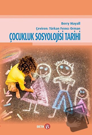 Çocukluk Sosyolojisi Tarihi - Berry Mayall - Beta Yayınevi - Fiyatı - 