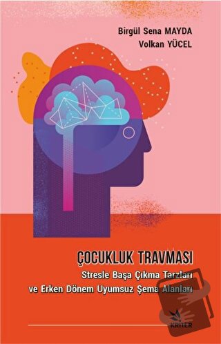 Çocukluk Travması - Birgül Sena Mayda - Kriter Yayınları - Fiyatı - Yo