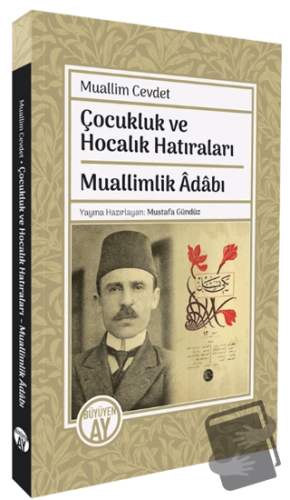 Çocukluk ve Hocalık Hatıraları Muallimlik Adabı - Muallim Cevdet - Büy