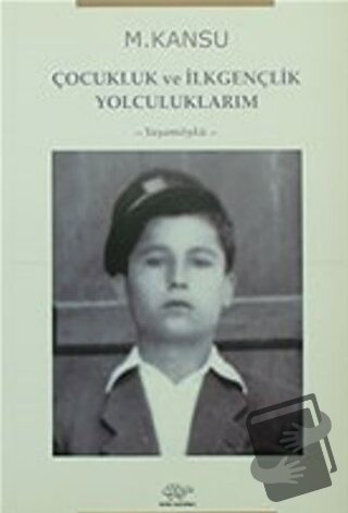 Çocukluk ve İlkgençlik Yolculuklarım - M. Kansu - Ürün Yayınları - Fiy