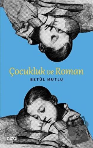 Çocukluk ve Roman - Betül Mutlu - Çizgi Kitabevi Yayınları - Fiyatı - 