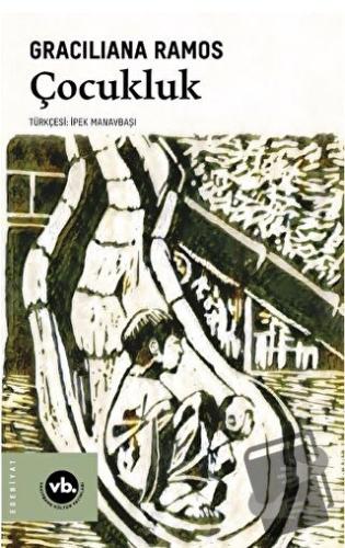 Çocukluk - Graciliana Ramos - Vakıfbank Kültür Yayınları - Fiyatı - Yo