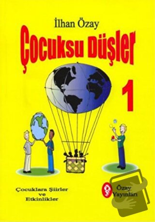 Çocuksu Düşler - 1 - İlhan Özay - Özay Yayınları - Fiyatı - Yorumları 