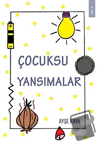 Çocuksu Yansımalar - Ayşe Kaya - İkinci Adam Yayınları - Fiyatı - Yoru