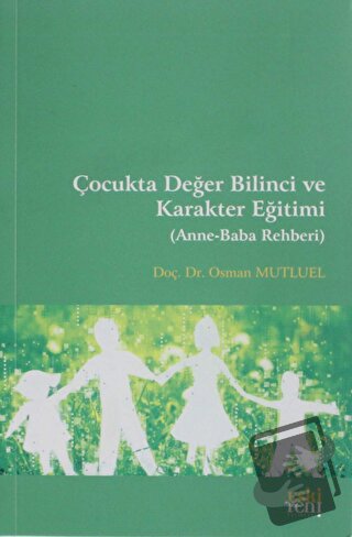 Çocukta Değer Bilinci ve Karakter Eğitimi - Osman Mutluel - Eski Yeni 