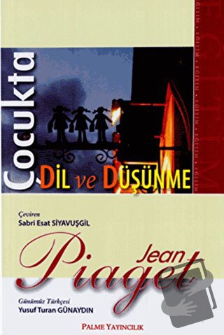 Çocukta Dil ve Düşünme - Jean Piaget - Palme Yayıncılık - Fiyatı - Yor