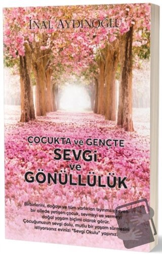 Çocukta ve Gençte Sevgi ve Gönüllülük - İnal Aydınoğlu - K-İletişim Ya