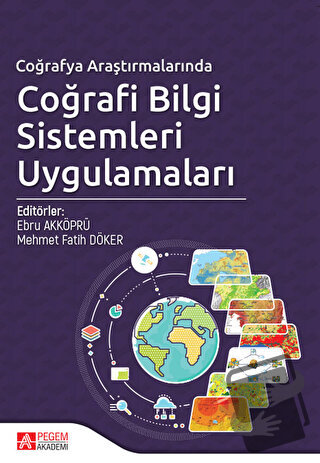 Coğrafya Araştırmalarında Coğrafi Bilgi Sistemleri Uygulamaları - Abdu