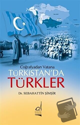 Coğrafya’dan Vatana Türkistan’da Türkler - Sebahattin Şimşir - Boğaziç