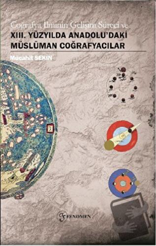 Coğrafya İlminin Gelişim Süreci ve XIII. Yüzyılda Anadolu'daki Müslüma