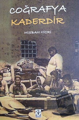 Coğrafya Kaderdir (Ciltli) - Misbah Hicri - Sidar Yayınları - Fiyatı -