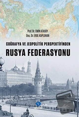 Coğrafya ve Jeopolitik Perspektifinden Rusya Federasyonu - Erol Kapluh