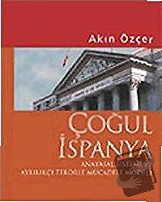 Çoğul İspanya Anayasal Sistemi ve Ayrılıkçı Terörle Mücadele Modeli - 