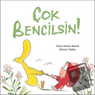 Çok Bencilsin! (Ciltli) - Clare Helen Welsh - Martı Çocuk Yayınları - 