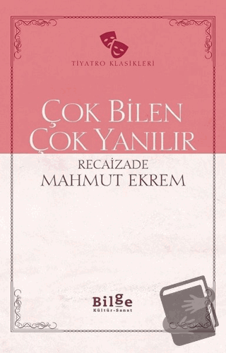 Çok Bilen Çok Yanılır - Recaizade Mahmut Ekrem - Bilge Kültür Sanat - 