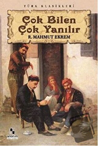 Çok Bilen Çok Yanılır - Recaizade Mahmut Ekrem - Anonim Yayıncılık - F