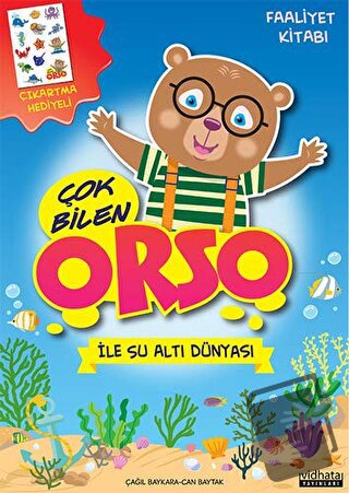 Çok Bilen Orso İle Su Altı Dünyası - Faaliyet Kitabı - Çağıl Baykara -