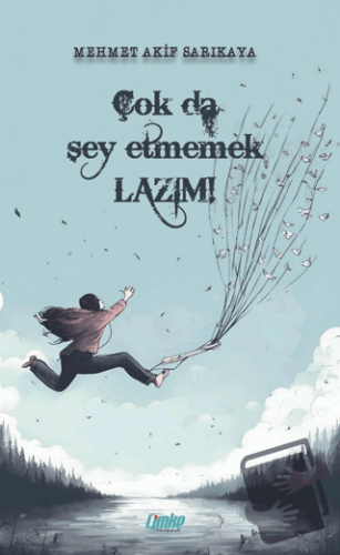 Çok da Şey Etmemek Lazım - Mehmet Akif Sarıkaya - Çimke Yayınevi - Fiy