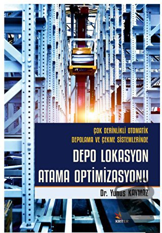 Çok Derinlikli Otomatik Depolama ve Çekme Sistemlerinde Depo Lokasyon 