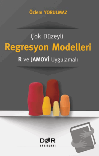 Çok Düzeyli Regresyon Modelleri: R ve Jamovi Uygulamalı - Özlem Yorulm