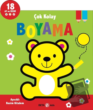 Çok Kolay Boyama - Ayıcıklı Resim Kitabım - Kolektif - Beta Kids - Fiy