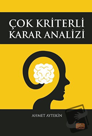 Çok Kriterli Karar Analizi - Ahmet Aytekin - Nobel Bilimsel Eserler - 