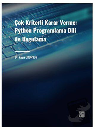 Çok Kriterli Karar Verme: Python Programlama Dili ile Uygulama - Algın