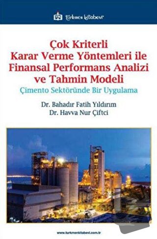 Çok Kriterli Karar Verme Yöntemleri ile Finansal Performans Analizi ve