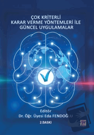 Çok Kriterli Karar Verme Yöntemleri ile Güncel Uygulamalar - Eda Fendo