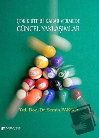 Çok Kriterli Karar Vermede Güncel Yaklaşımlar - Semin Paksoy - Karahan