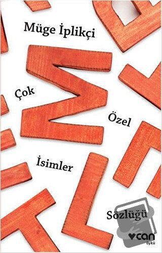 Çok Özel İsimler Sözlüğü - Müge İplikçi - Can Yayınları - Fiyatı - Yor