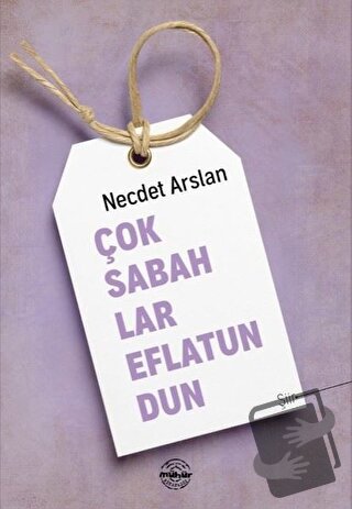 Çok Sabahlar Eflatundun - Necdet Arslan - Mühür Kitaplığı - Fiyatı - Y