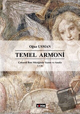 Çok Sesli Batı Müziğinde Yazım ve Analiz Cilt 2: Temel Armoni - Oğuz U