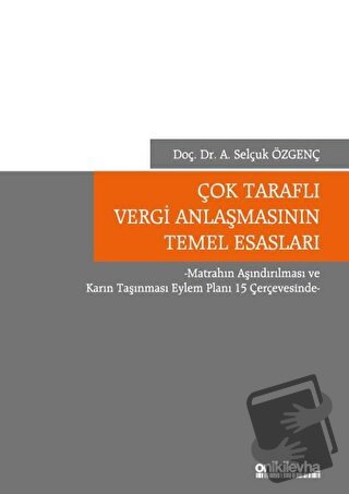 Çok Taraflı Vergi Anlaşmasının Temel Esasları (Ciltli) - Ayhan Selçuk 