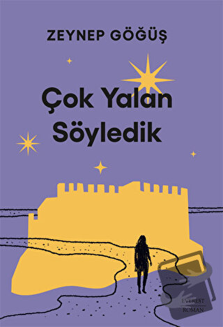 Çok Yalan Söyledik - Zeynep Göğüş - Everest Yayınları - Fiyatı - Yorum