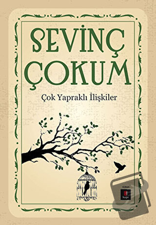 Çok Yapraklı İlişkiler - Sevinç Çokum - Kapı Yayınları - Fiyatı - Yoru