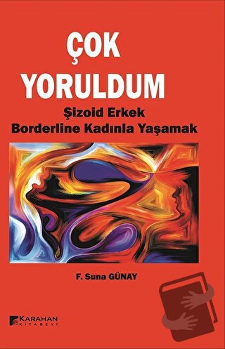 Çok Yoruldum - F. Suna Günay - Karahan Kitabevi - Fiyatı - Yorumları -